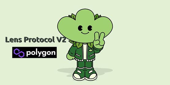 Lens Protocol V2正式上線Polygon：擴(kuò)大盈利方式與社交可組合性